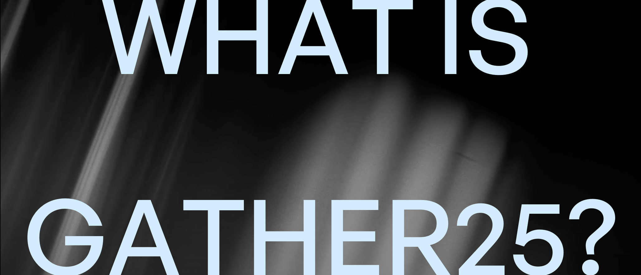 What is Gather25?